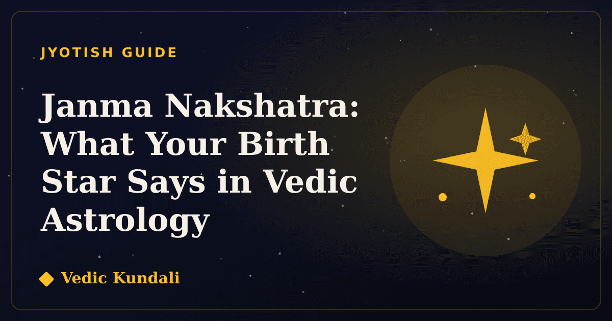 Janma Nakshatra: What Your Birth Star Says in Vedic Astrology